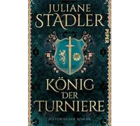 König der Turniere: Historischer Roman | 'Vom Leben im Hochmittelalter zwischen skrupellosem Machtstreben und wahrer Ritterlichkeit.' SWR 2