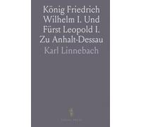 König Friedrich Wilhelm I. Und Fürst Leopold I. Zu Anhalt-Dessau