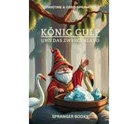 König Gulp und das Zwergenland: Ein magisches Fantasy-Märchen vom Gleichgewicht der Natur