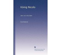 König Nicolo: oder, So ist das leben