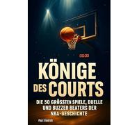 Könige des Courts: Die 50 größten Spiele, Duelle und Buzzer Beaters der NBA-Geschichte
