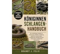 KÖNIGINNENSCHLANGEN-HANDBUCH: Der vollständige Leitfaden zu Lebensraum, Verhalten, Ernährung, aquatischen Anpassungen, Fortpflanzung, Ökologie und dem Schutz einer spezialisierten Süßwasserart