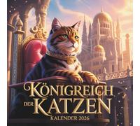 königreich der katzen kalender 2026 : Ein majestätischer Jahreskalender voller königlicher Katzenmomente