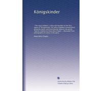 Königskinder: a fairy tale founded on the fairy opera of "Königskinder" for which Englebert Humperdinck wrote the music, and ... illustrated from photographs of scenes in...