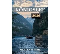 KÖNIGSLEE GUIDE DE VOYAGE: Découvrez les principales attractions, les trésors cachés et les sentiers d'aventure de Königssee