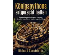 Königspythons artgerecht halten: Der klare Ratgeber für Terrarium, Ernährung, Verhalten, Gesundheit und verantwortungsvolle Haltung