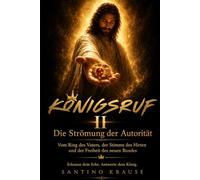 KÖNIGSRUF II: Die Strömung der Autorität - Vom Ring des Vaters, der Stimme des Hirten und der Freiheit des neuen Bundes