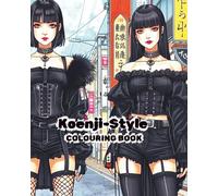 Koenji-Style: Keonji Style Avant-garde street fashion colouring book. (AVANT GARDE HAUTE COUTURE)