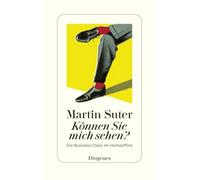 Martin Suter Können Sie mich sehen?: Die Business Class im Homeoff (Tapa blanda)