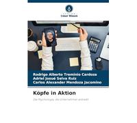 Köpfe in Aktion: Die Psychologie, die Unternehmer antreibt