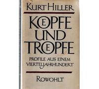 Köpfe und Troepfe. Profile aus einem Vierteljahrhundert. Mit Texten über: Thomas Mann, Alfred Kerr, Martin Heidegger u.v.a.