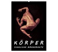 KÖRPER - SINNLICHE MÄNNERAKTE (Wandkalender 2026 DIN A2 hoch), CALVENDO Monatskalender: Unkonvetionelle Männerakte mit sinnlich, erotischer Ausstrahlung