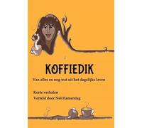 Koffiedik: Van alles en nog wat uit het dagelijks leven