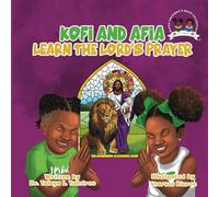 Kofi and Afia Learn The Lord's Prayer (Dr. Tolefree's Black Children's Book Collection)