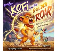 Kofi and the Golden Roar: A Sunveld Chronicles Adventure