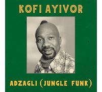KOFI AYIVOR - ADZAGLI(JUNGLE FUNK) [Vinilo]
