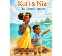Kofi & Nia The Island Hoppers: Islands Around The Caribbean: 1 (Kofi And Mia Explores The World)