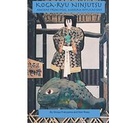 Koga-ryu Ninjutsu: Ancient Principles, Modern Applications
