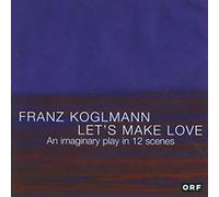Koglmann Franz - Let'S Make Love