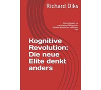 Kognitive Revolution: Die neue Elite denkt anders: Warum Denken zur wertvollsten Fähigkeit im Zeitalter künstlicher Intelligenz wird