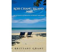 Koh Chang Island 2026: An Authentic Alternative to Phuket and Samui Slow Travel on Thailand’s Quieter Island - Where to Stay, What to Skip, Beaches, ... Chang Practically (Island Wanderer Guides™)