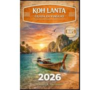 KOH LANTA GUIDA DI VIAGGIO 2026: La guida completa alle spiagge, alla vita sull'isola, ai gioielli nascosti, alle gite di un giorno e alle lunghe vacanze in Thailandia