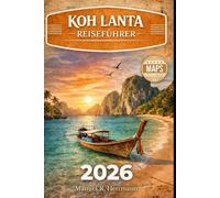 KOH LANTA REISEFÜHRER 2026: Der vollständige Reiseführer zu Stränden, Inselleben, versteckten Schätzchen, Tagesausflügen und längeren Aufenthalten in Thailand