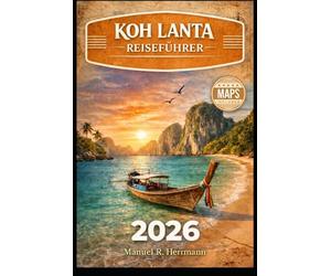 KOH LANTA REISEFÜHRER 2026: Der vollständige Reiseführer zu Stränden, Inselleben, versteckten Schätzchen, Tagesausflügen und längeren Aufenthalten in Thailand