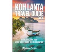 Koh Lanta Travel Guide 2026: Best Beaches, Local Food, Where to Stay, and Insider Tips for a Dream Trip