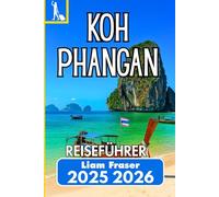 Koh Phangan REISEFÜHRER 2025 2026: Ein praktischer Begleiter für Strände, das lokale Leben und echte Inselreisen