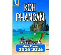 KOH PHANGAN TRAVEL GUIDE 2025 2026: A Practical Companion for Beaches, Local Life, and Real Island Travel