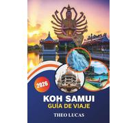Koh Samui Guía de viaje 2026: Explora playas impresionantes, sitios culturales, emocionantes aventuras y delicias culinarias para la mejor escapada tropical.