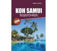 Koh Samui Reiseführer 2026: Entdecken Sie versteckte Schätze, wunderschöne Strände und Insider-Tipps für einen unvergesslichen Thailand-Urlaub