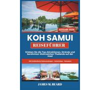 KOH SAMUI REISEFÜHRER 2026: Erleben Sie die Top-Attraktionen, Strände und berühmten Wahrzeichen Thailands auf der Insel