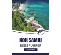 KOH SAMUI REISEFÜHRER 2026: Strände, Stadtviertel und Reiserouten mit Gastronomiemöglichkeiten und praktischer Planung