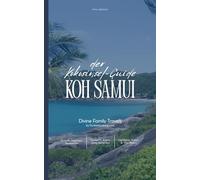 Koh Samui Reiseführer für Familien: Der Kokosinsel-Guide, Praktische Orientierung, Strände, Sehenswürdigkeiten, Sicherheit, Transport, Essen, Kultur etc. (Thailand Reiseführer)