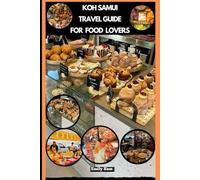 KOH SAMUI TRAVEL GUIDE FOR FOOD LOVERS (TRAVEL GUIDE FOR FOODS LOVERS ACROSS THE GOLBAL)