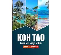 Koh Tao Guía de viaje 2026: Descubre gemas ocultas, playas, aventuras, cosas que hacer y las principales atracciones en la idílica isla de Tailandia