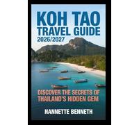Koh Tao Travel Guide 2026/2027: Discover the Secrets of Thailand's Hidden Gem
