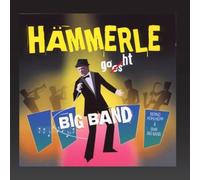 Kohlhepp,Bernd Alias H?Mmerle & Swr Big Band - Hämmerle goes Big Band (feat. Herr Hämmerle) [Schwäbische Welthits]