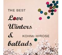 Kohmi Hirose - Best Love Winters & Ballads [2 [Import]