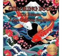 Koi Dreams: A Zen Coloring Experience.: Tranquil Designs for Mindful Coloring and Inner Peace. (50 Unique Images Coloring Books with an Artistic Flair)