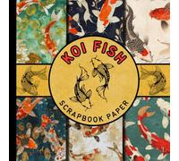 Koi fish scrapbook paper: japanese inspired Koi designs scrapbooking paper great for origami, card making, decoupage, gift wrapping, and other creative paper crafts