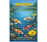 Koi Fish Word Search Puzzle Book: 55 Koi-Themed Puzzles with Inspiring Quotes for Pond Keepers, Aquarium Hobbyists, and Puzzle Lovers-Perfect for ... Peaceful Relaxation (Aquatic Puzzle Series)