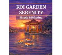 Koi Garden Serenity: Simple & Relaxing Japanese Garden Coloring Book