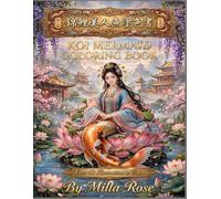 Koi Mermaid Chinese Beauty Coloring Book: More Than 40 Beautiful Fantasy Illustrations Featuring Elegant Chinese-Inspired Mermaid Women, Koi Fish, ... (Imperial Princesses Coloring Collection)