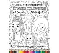 Koily Kurls Presents: My Natural Hair Adventure A Colouring And Activity Book