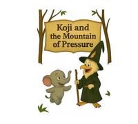 Koji and the Mountain of Pressure (Koji’s Adventures in the Jungle of Big Feelings)
