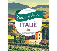 Koken zoals in - Italië: De lekkerste klassiekers uit de Italiaanse keuken