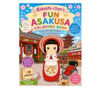 Kokeshi-chan’s Fun Day of Asakusa Sightseeing Coloring Book: A Cute and Relaxing Coloring Adventure Through Tokyo’s Famous Asakusa District